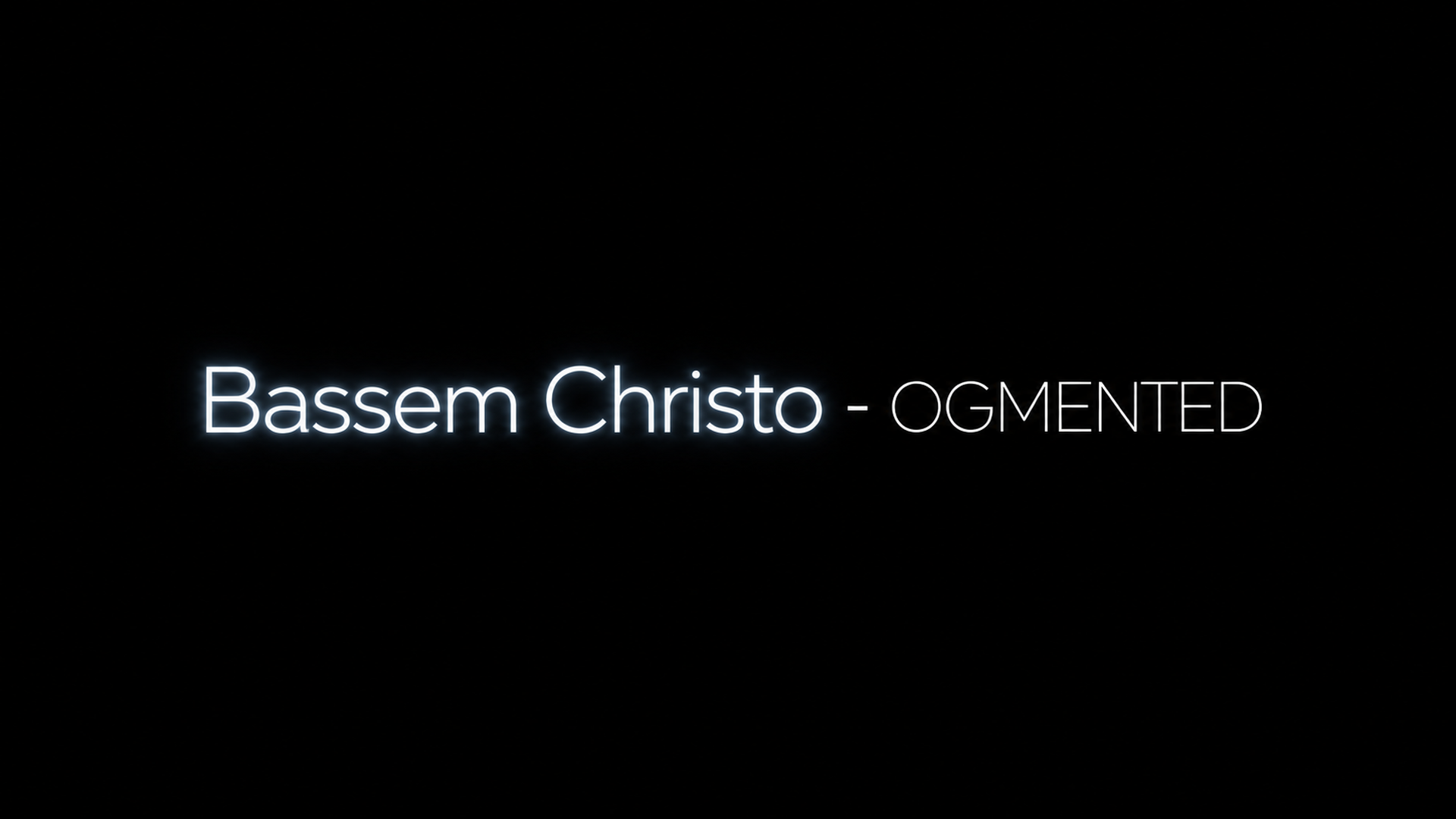 Bassem Christo - OGMENTED